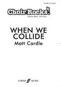 Enlarge image Cover: Choir Rocks! When We Collide - Faber Music Ltd