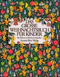 Cover: Das grosse Weihnachtsbuch f&uuml;r Kinder - Annette Betz Verlag