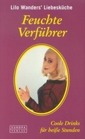 Cover: Lilo Wanders Liebesk&uuml;che / Feuchte Verf&uuml;hrer - Europa Verlag