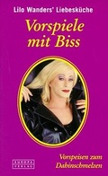 Cover: Lilo Wanders Liebesk&uuml;che / Vorspiele mit Biss - Europa Verlag