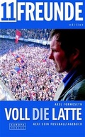 Cover: Voll die Latte. Acki sein Fussballtagebuch - Europa Verlag
