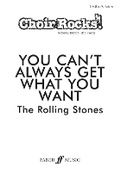 Cover: Choir Rocks! You Can't Always Get What You Want - Faber Music Ltd