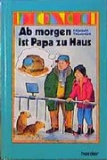 Cover: Ab morgen ist Papa zu Haus