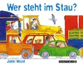 Cover: Wer steht im Stau? - Annette Betz Verlag