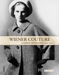 Cover: Wiener Couture - Gertrud H&ouml;chsmann 1902-1990 - B&ouml;hlau