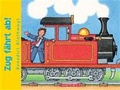 Cover: Zug f&auml;hrt ab! - Annette Betz Verlag
