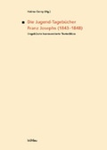 Cover: Die Jugend-Tageb&uuml;cher Franz Josephs (1843-1848) - B&ouml;hlau