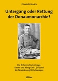 Cover: Untergang oder Rettung der Donaumonarchie? - B&ouml;hlau