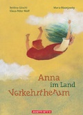 Cover: Anna im Land Verkehrtherum - Annette Betz Verlag