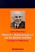Cover: Friedrich von Bodelschwingh d.J. und die Betheler Anstalten - Kohlhammer