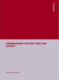 Cover: Geniewahn: Hitler und die Kunst - B&ouml;hlau