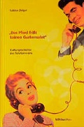 Cover: Das Pferd frisst keinen Gurkensalat - B&ouml;hlau
