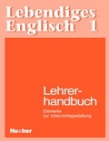 Cover: Lebendiges Englisch. Ein moderner Sprachkurs f&uuml;r Schule, Beruf und Weiterbildung. Bd 1 - Hueber Verlag