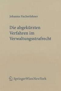 Abbildung von: Die abgekürzten Verfahren im Verwaltungsstrafrecht - Springer