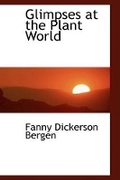 Cover: Glimpses at the Plant World - BiblioLife