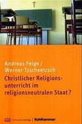 Cover: Christlicher Religionsunterricht im religionsneutralen Staat? - Kohlhammer