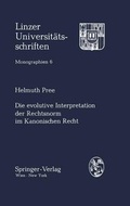 Cover: Die evolutive Interpretation der Rechtsnorm im Kanonischen Recht - Springer