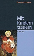 Cover: Mit Kindern trauern - Kreuz Z&uuml;rich