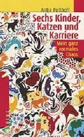 Cover: Sechs Kinder, Katzen und Karriere - Kreuz Z&uuml;rich
