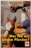 Cover: Was tun mit jungen Pferden? - M&uuml;ller R&uuml;schlikon
