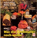 Cover: Was die Grossmutter noch wusste - M&uuml;ller R&uuml;schlikon