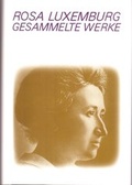 Cover: Luxemburg - Gesammelte Werke / Gesammelte Werke Band 1 - 7 - Dietz