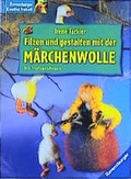 Cover: Filzen und gestalten mit der M&auml;rchenwolle - Urania
