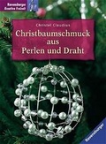 Cover: Christbaumschmuck aus Perlen und Draht - Urania