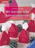 Cover: Wir basteln tolle Adventskalender - Urania