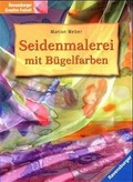 Cover: Seidenmalerei mit B&uuml;gelfarben - Urania