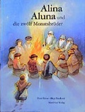 Cover: Alina, Aluna und die zw&ouml;lf Monatsbr&uuml;der - NordS&uuml;d Verlag