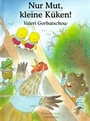 Cover: Nur Mut, kleine Küken! - NordSüd Verlag
