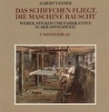 Cover: Das Schiffchen fliegt, die Maschine rauscht - Unionsverlag
