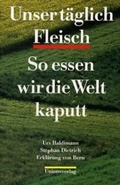 Cover: Unser t&auml;gliches Fleisch - Unionsverlag