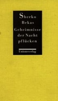 Cover: Geheimnisse der Nacht pfl&uuml;cken - Unionsverlag