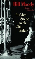 Cover: Auf der Suche nach Chet Baker - Unionsverlag