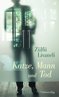 Cover: Katze, Mann und Tod - Unionsverlag