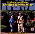 Cover: Grossmutters K&uuml;che zwischen Elsass und Engadin - M&uuml;ller R&uuml;schlikon