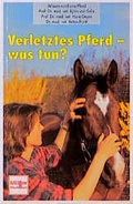 Cover: Verletztes Pferd - was tun? - M&uuml;ller R&uuml;schlikon