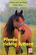 Cover: Pferde richtig f&uuml;ttern - M&uuml;ller R&uuml;schlikon