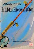 Cover: Erlebtes Fliegenfischen - M&uuml;ller R&uuml;schlikon