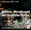 Cover: Kathrin, Werner und die l&auml;ndliche K&uuml;che - M&uuml;ller R&uuml;schlikon