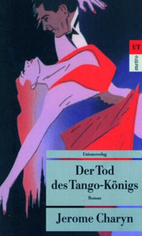Abbildung von: Der Tod des Tango-Königs - Unionsverlag