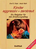 Cover: Kinder aggressiv - zerstreut - Orell F&uuml;ssli Verlag