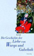 Cover: Die Geschichte der Liebe von Warqa und Gulschah - Unionsverlag