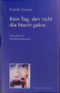 Cover: Kein Tag, den nicht die Nacht gebar - Haffmans