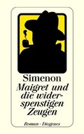 Cover: Maigret und die widerspenstigen Zeugen - Diogenes