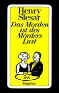 Cover: Das Morden ist des M&ouml;rders Lust - Diogenes