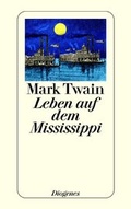 Cover: Leben auf dem Mississippi - Diogenes