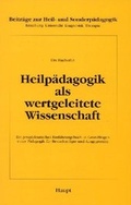 Cover: Heilp&auml;dagogik als wertgeleitete Wissenschaft - Haupt Verlag